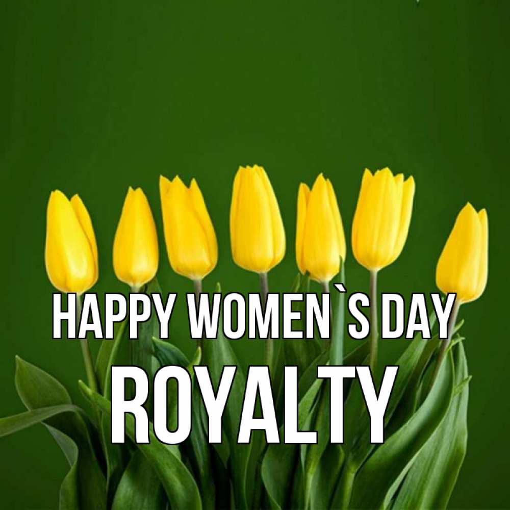 Greetings card с именем, Royalty happy women`s day желтого цвета 3 Greetings with text for free download 
